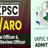 ukpsc RO ARO exam date admit card 2025