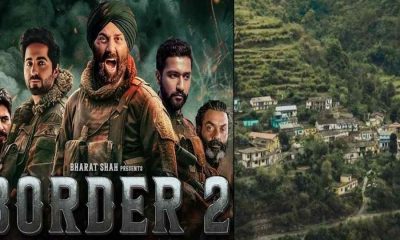 Border 2 Film shooting location uttarakhand