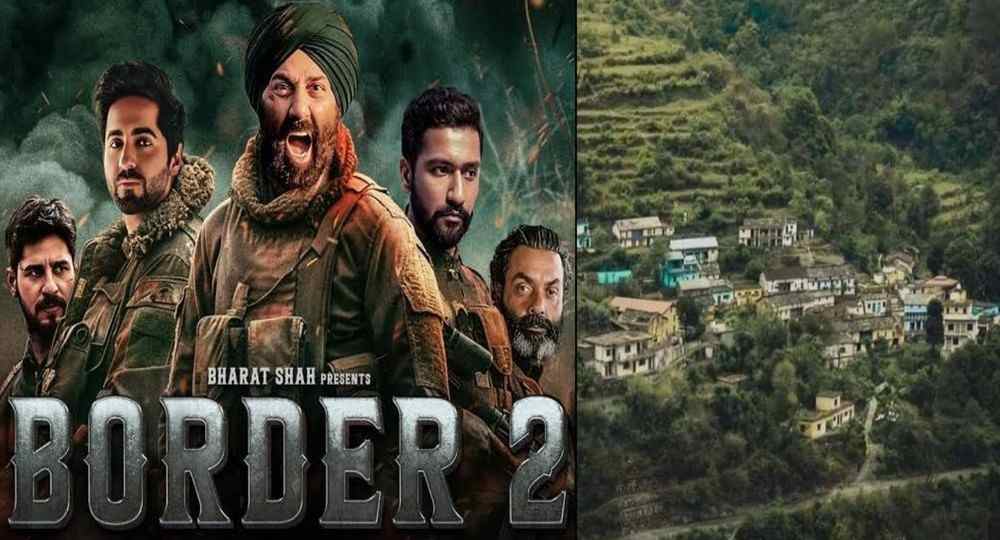 Border 2 Film shooting location uttarakhand