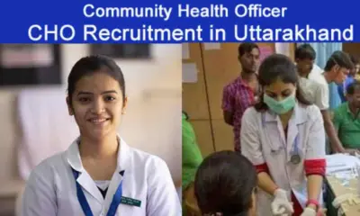 Uttarakhand govt job 2025 health department vacancy recruitment on CHO 134 post application process start appy now latest news today