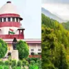 Uttarakhand forest supreme court Illegal occupation of forest land, Supreme court rebuke to state govt latest news today